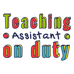 School Teacher Assistant duty quote badge PNG Design Transparent PNG