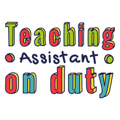 School Teacher Assistant duty quote badge PNG Design