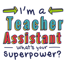 School Teacher Assistant Superpower Quote Badge PNG & SVG Design For T ...