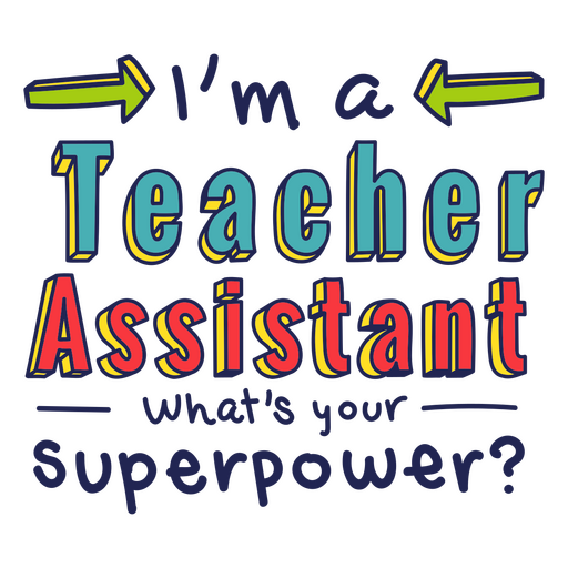 School Teacher Assistant Supermacht-Zitat-Abzeichen PNG-Design