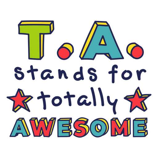 Teacher Assistant totally awesome quote badge PNG Design