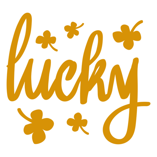 Inspirational lettering quote lucky PNG Design