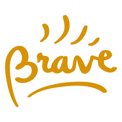 Inspirational lettering quote brave PNG Design