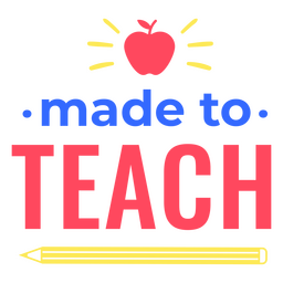 Teacher made to teach quote badge Transparent PNG