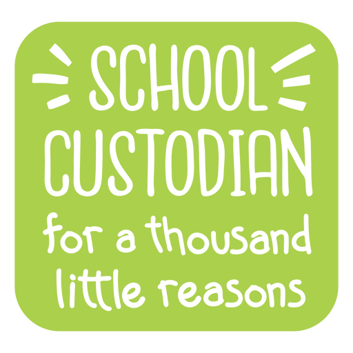 School custodian little reasons quote badge PNG Design