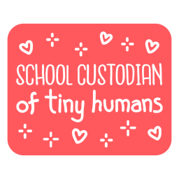 Distintivo de citação de humanos minúsculos do guardião da escola Transparent PNG