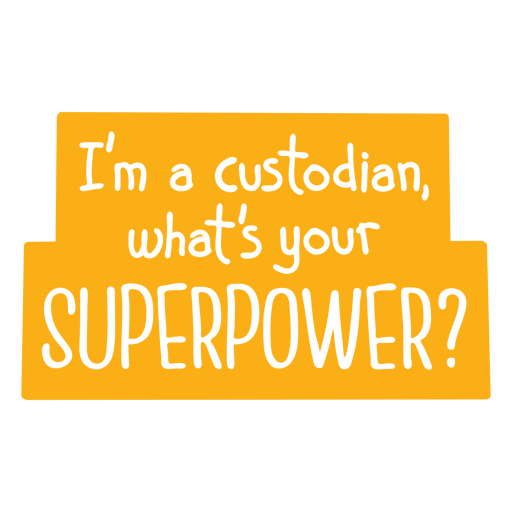 School Custodian superpower education quote badge PNG Design