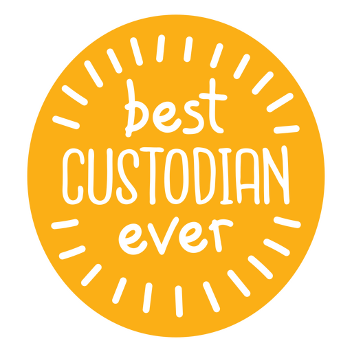 Best School Custodian ever education quote badge PNG Design