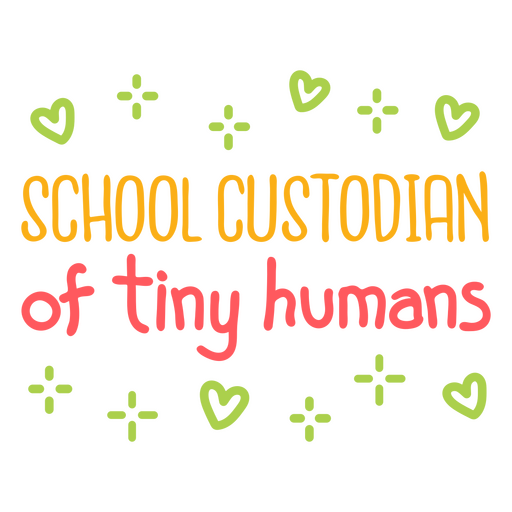 School custodian tiny humans education quote badge PNG Design