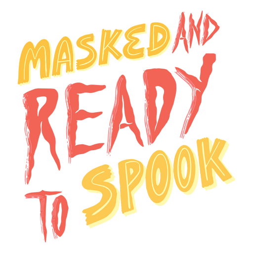 Halloween masked and ready to spook quote PNG Design
