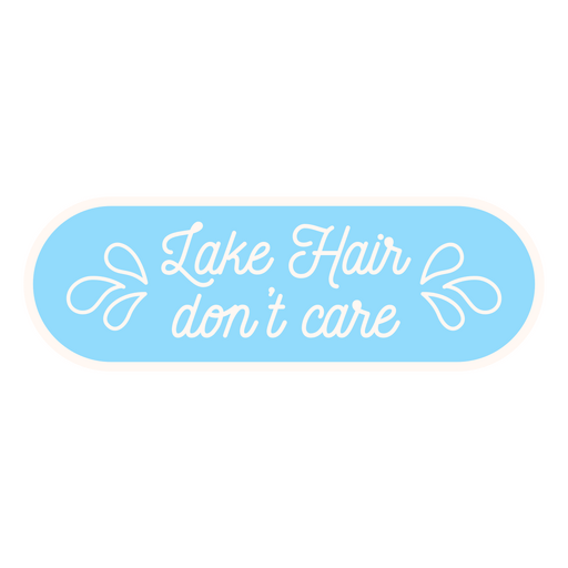 Lake hair don't care quote PNG Design