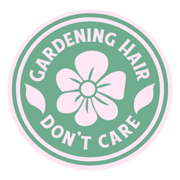    		 Gardening hair don't care quote PNG Design