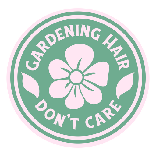    		 Gardening hair don't care quote PNG Design