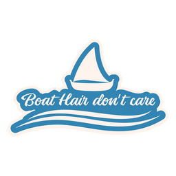 Boat hair don't care quote PNG Design