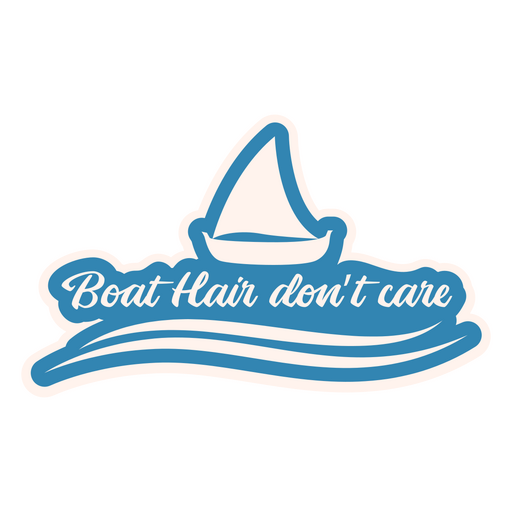 Boat hair don't care quote