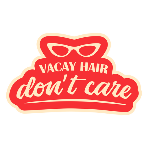 Citação de cabelo Vacay não se importa Desenho PNG