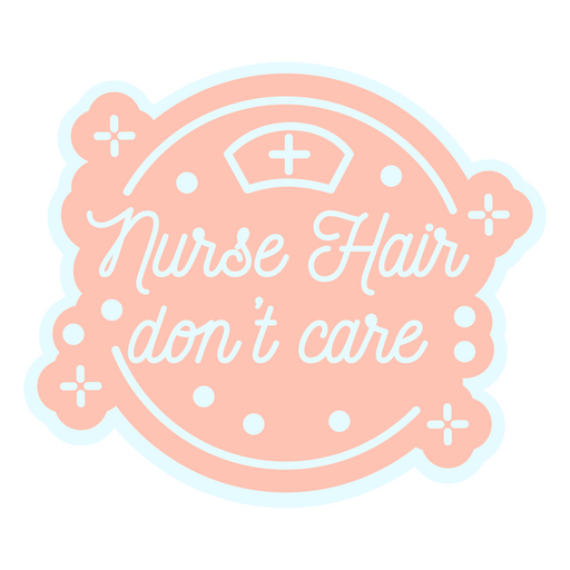 Krankenschwester Haar ausgeschnittenes Zitat PNG-Design