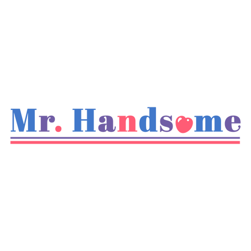 Mr. Handsome dog quote badge PNG Design