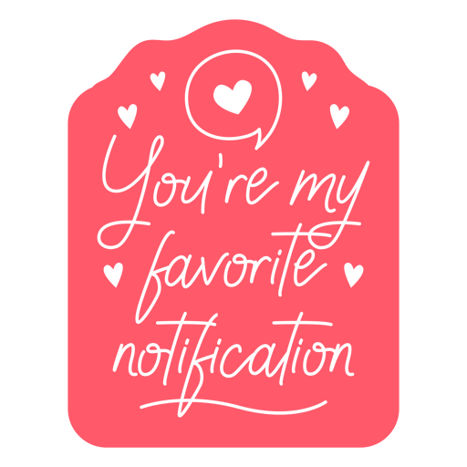 Valentine's day favorite notification quote badge PNG Design