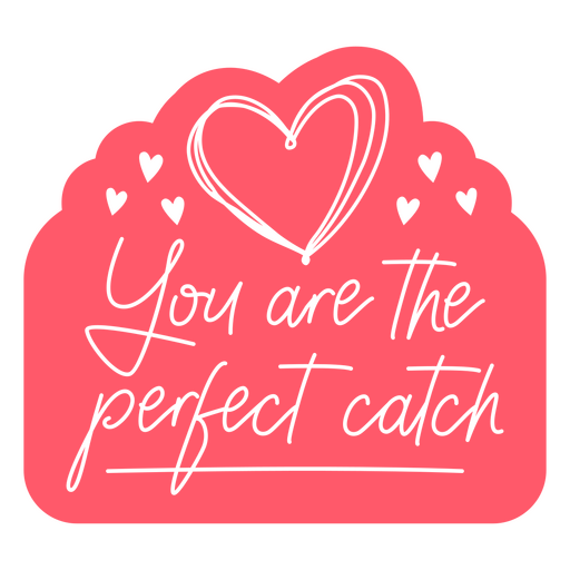 Valentine's day perfect catch quote hearts badge