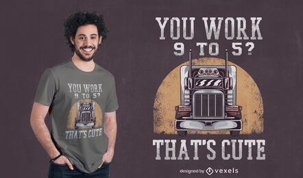 Trucker work funny quote t-shirt design
