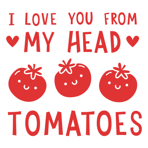 Valentines süßes Zitat Tomaten PNG-Design