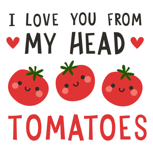 Valentines cute tomato quote PNG Design