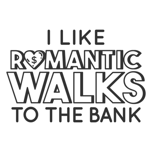 Walks to the bank stroke quote PNG Design