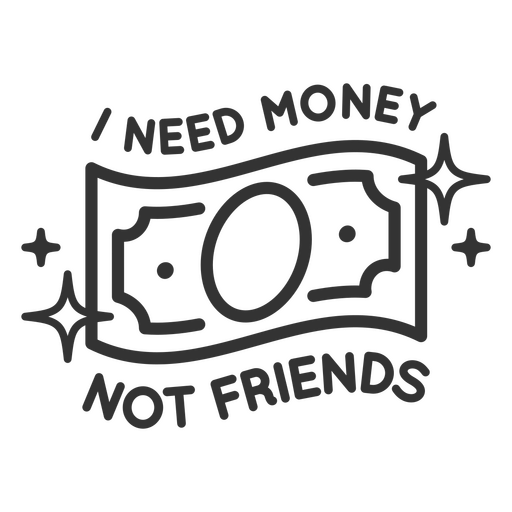 Need money stroke quote PNG Design