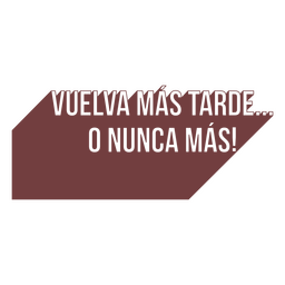 Vuelve luego cita antisocial en español Diseño PNG
