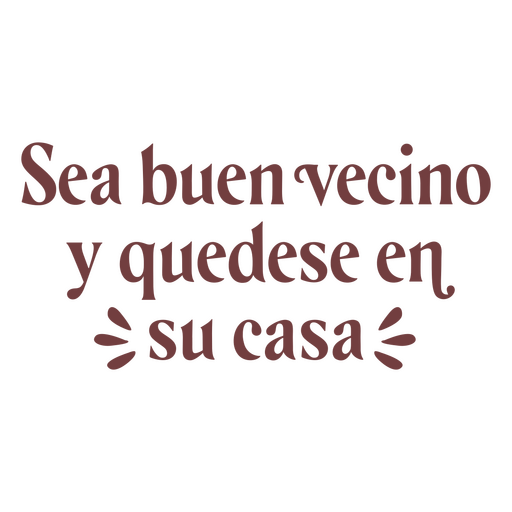 Good neighbour Spanish antisocial quote PNG Design