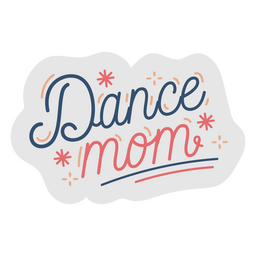 Tanz-Mama-Zitat-Schriftzug PNG-Design