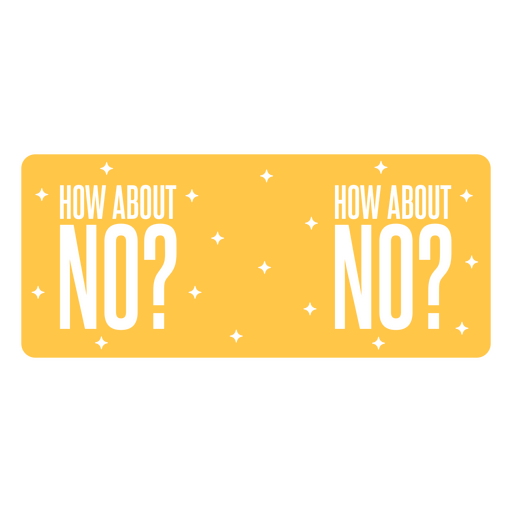 "How about no?" antisocial sign PNG Design