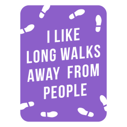 Long walks antisocial funny badge PNG Design