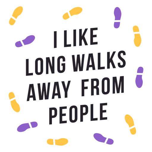Distintivo de citação anti-social engraçado de longas caminhadas Desenho PNG