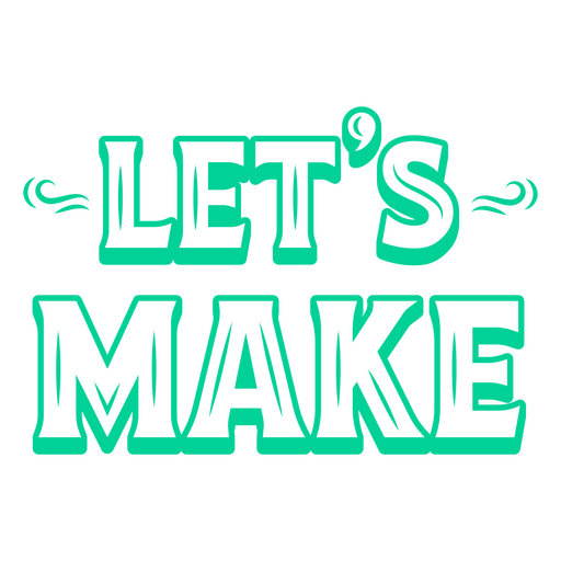 DIY creativity quote let's make lettering PNG Design