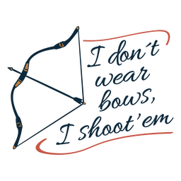 Schießen Sie Bögen Bogenschießen Zitat Abzeichen PNG-Design