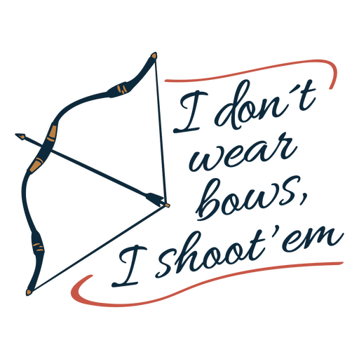 Shoot bows archery quote badge PNG Design