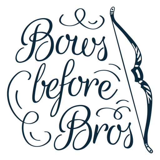 Bows before bros archery simple quote badge
