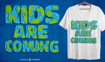 Kids are coming t-shirt design
