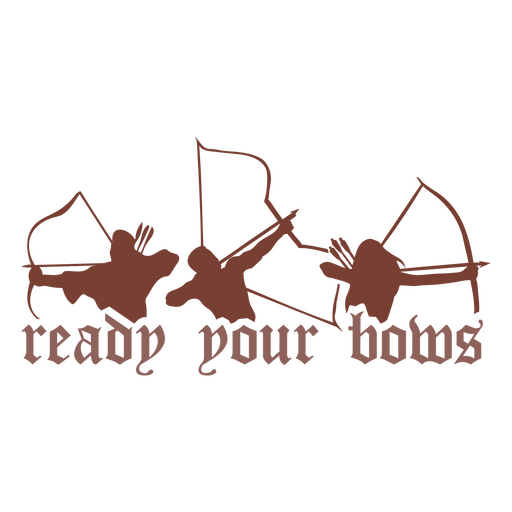 Ready your bows quote badge PNG Design