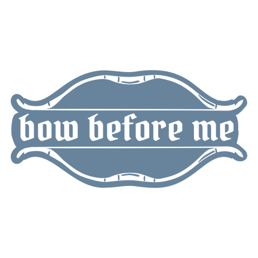 Bow before me archery simple quote badge PNG Design