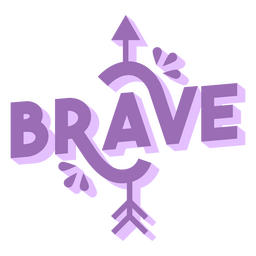 Brave semi-flat cute quote PNG Design
