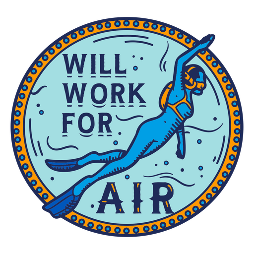Work for air scuba dive quote badge PNG Design