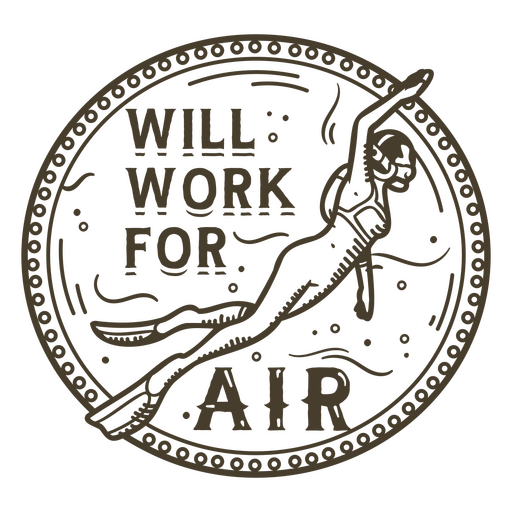 Work for air scuba dive simple quote badge PNG Design