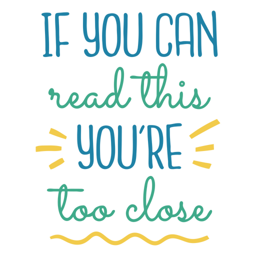 You're too close antisocial quote  PNG Design