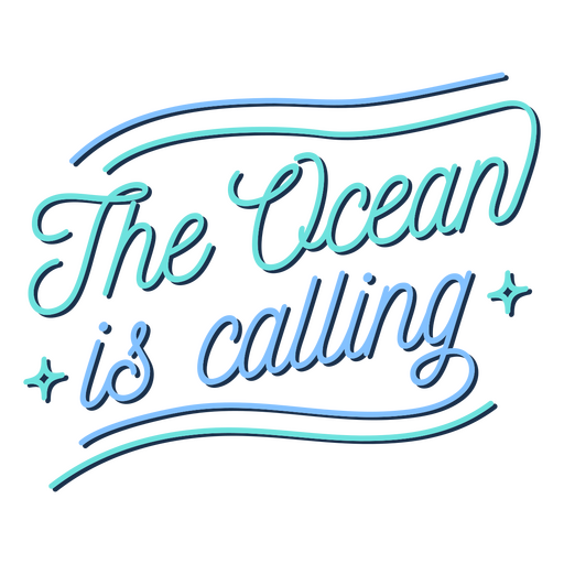 Ocean is calling quote lettering