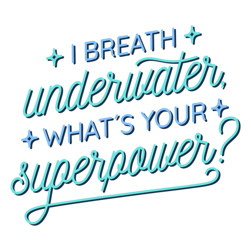 Breath underwater quote lettering