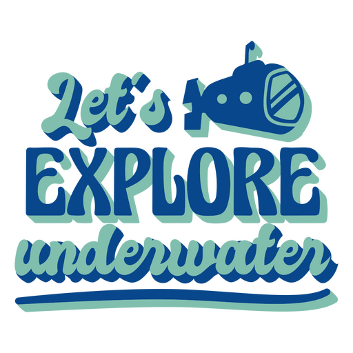 Explore underwater scuba dive quote lettering PNG Design