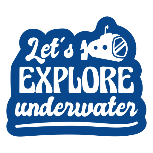 Explore underwater scuba dive quote badge PNG Design